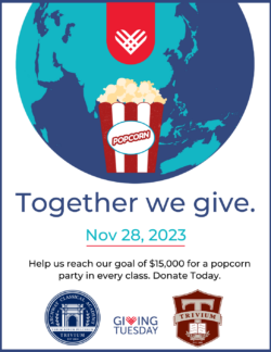 Together we give. Support Giving Tuesday and help us reach our goal for $15,000 for a popcorn party in every class.
